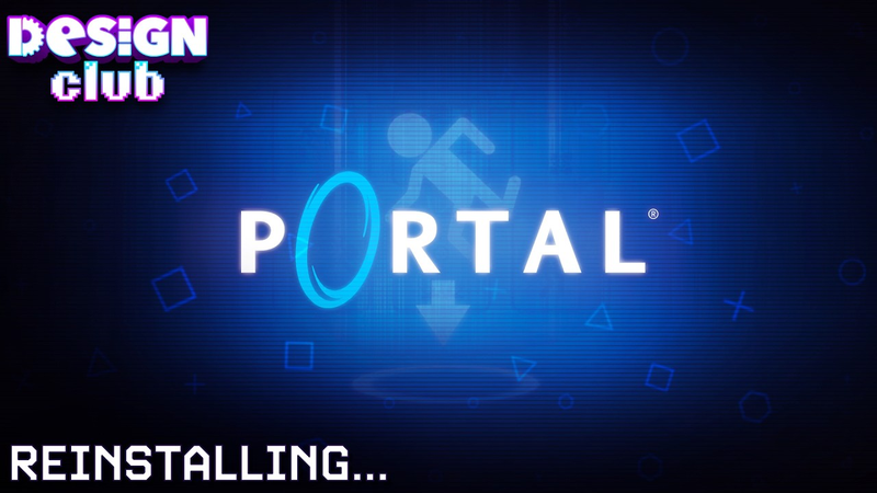 Cover of Reinstalling: Portal! | Design Club