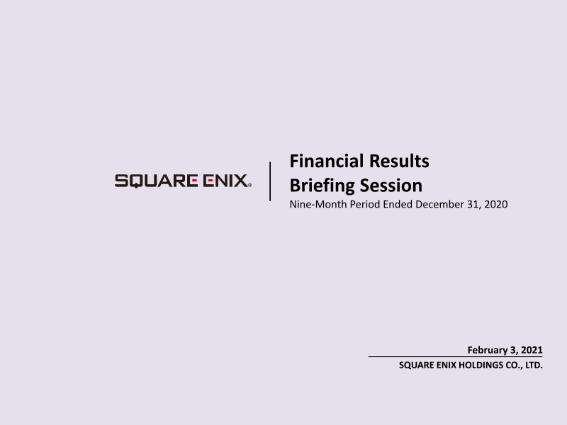 Cover of Square Enix Holdings Financial Results: Nine-Month Period Ended December 31, 2020