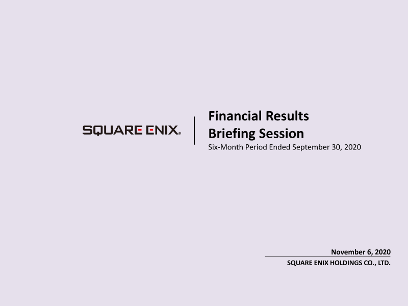 Cover of Square Enix Holdings Financial Results: Six-Month Period Ended September 30, 2020