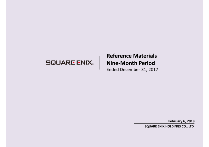 Cover of Square Enix Holdings Nine-Month Financial Results: Period Ended December 31, 2017