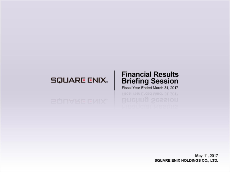 Cover of Square Enix Holdings Financial Results: Fiscal Year Ended March 31, 2017