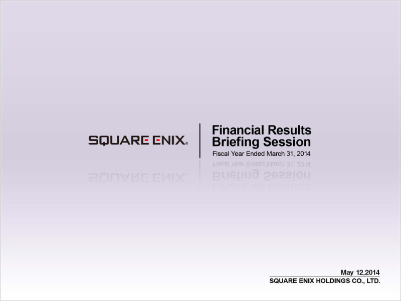 Cover of Financial Results Briefing Session: Fiscal Year Ended March 31, 2014