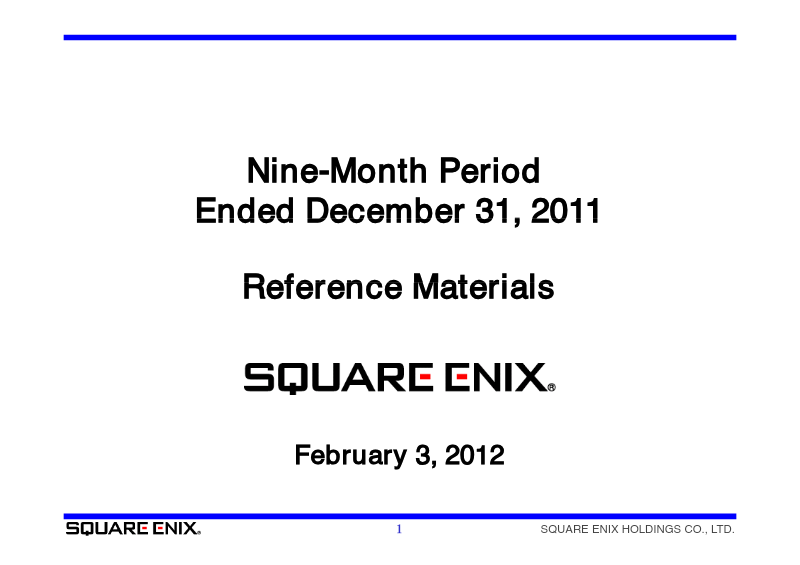 Cover of Square Enix Holdings Co., Ltd. Reference Materials: Nine-Month Period Ended December 31, 2011