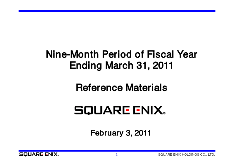 Cover of Square Enix Holdings Nine Month Period Reference Materials: Fiscal Year Ending March 31, 2011