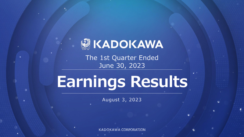 Cover of Kadokawa 1st Quarter Earnings Results: June 30, 2023