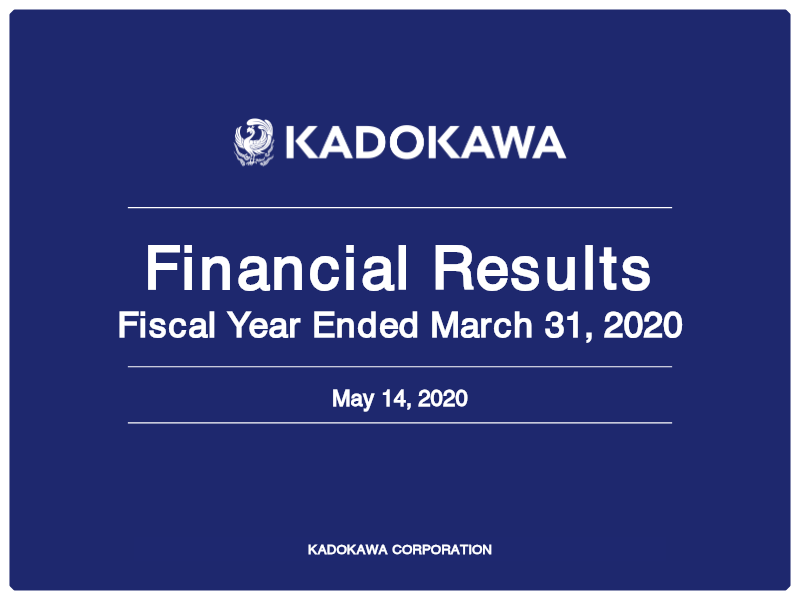 Cover of Kadokawa Financial Results: Fiscal Year Ended March 31, 2020