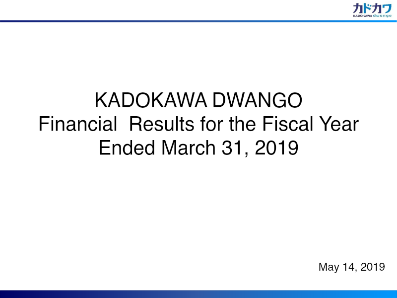Cover of Kadokawa Dwango Financial Results for the Fiscal Year Ended March 31, 2019