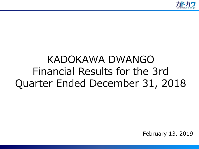 Cover of Kadokawa Dwango Financial Results for the 3rd Quarter Ended December 31, 2018