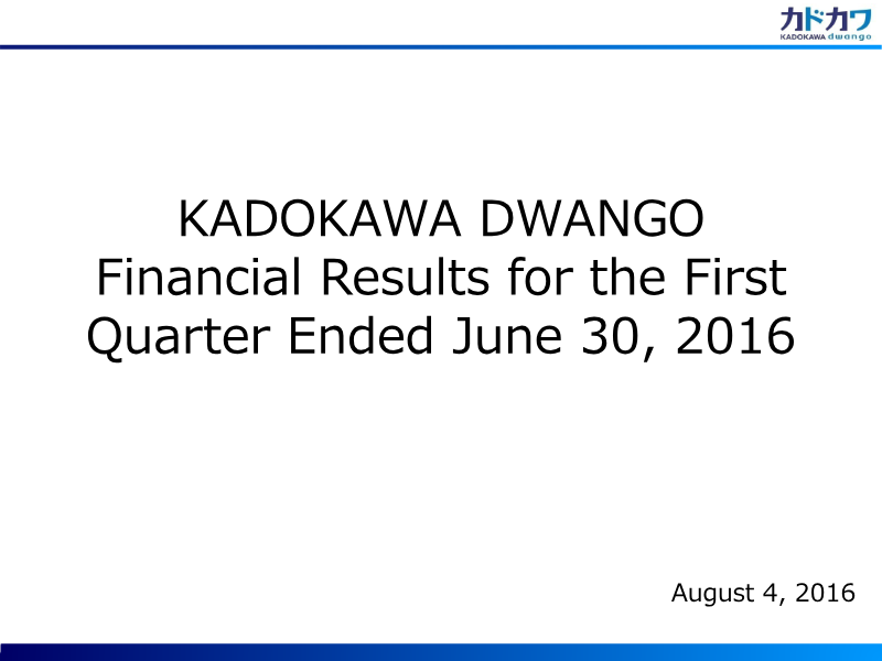Cover of Kadokawa Dwango Financial Results for the First Quarter Ended June 30, 2016