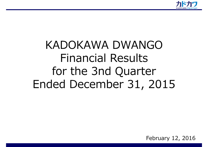 Cover of Kadokawa Dwango Financial Results for the 3rd Quarter Ended December 31, 2015