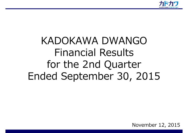 Cover of Kadokawa Dwango Financial Results for the 2nd Quarter Ended September 30, 2015
