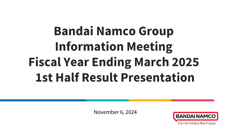 Cover of Bandai Namco Group: First Half Result Presentation Fiscal Year Ending March 2025