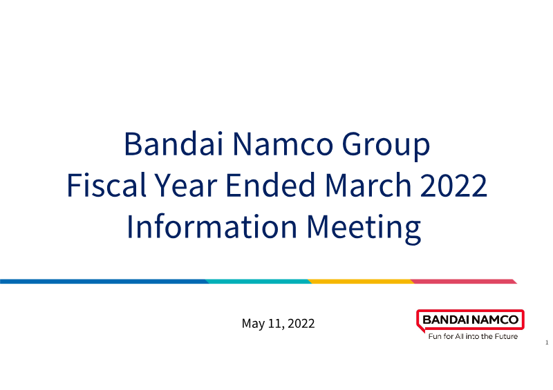 Cover of Bandai Namco Group Fiscal Year Ended March 2022 Information Meeting