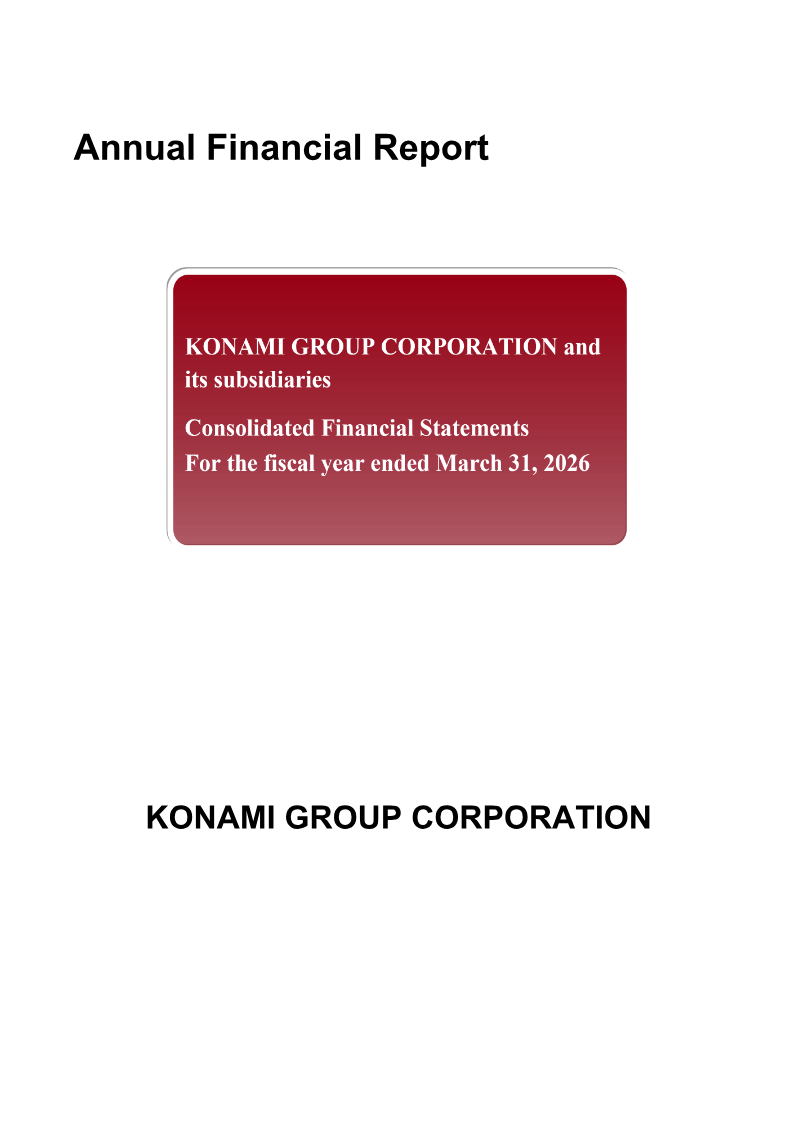 Cover of Konami Group Annual Financial Report: Fiscal Year Ended March 31, 2026