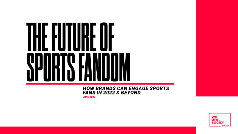 Cover of The Future of Sports Fandom: How Brands Can Engage Sports Fans in 2022 and Beyond
