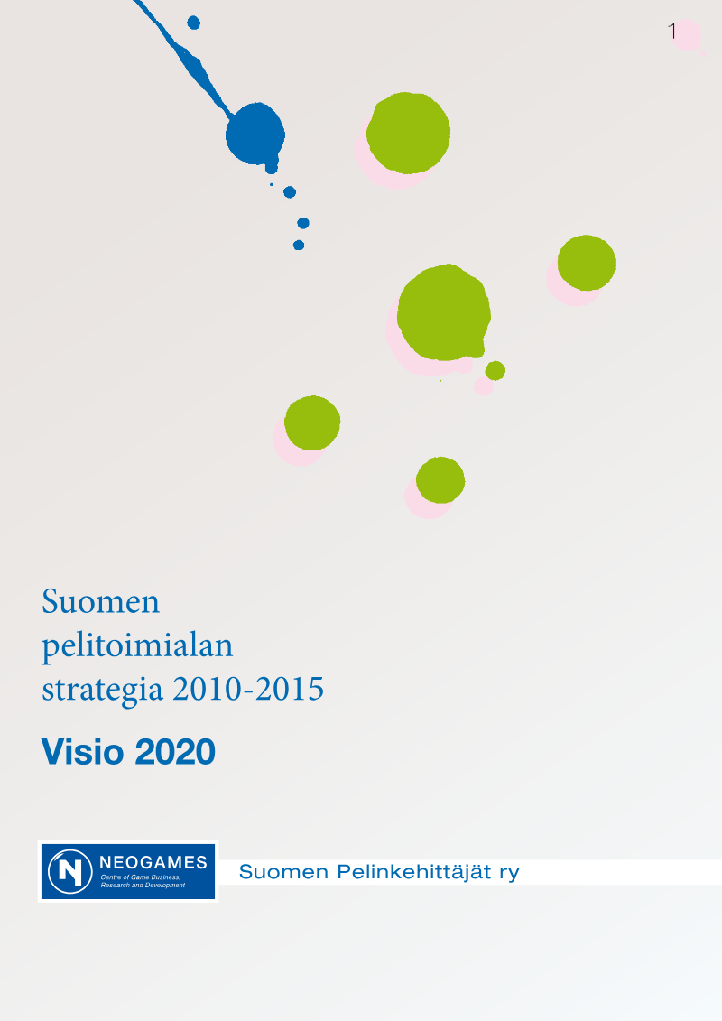 Cover of Suomen Pelitoimialan Strategia 2010-2015: Visio 2020