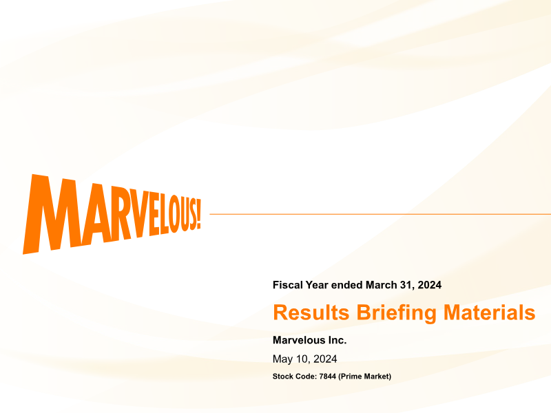 Cover of Marvelous Fiscal Year Ended March 2024 Results Briefing Materials