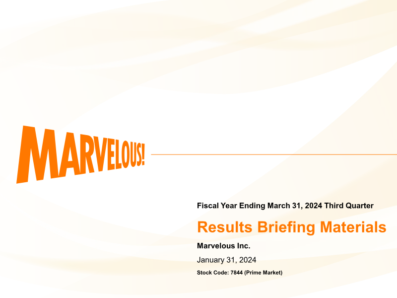 Cover of Marvelous Inc. Fiscal Year Ending March 31, 2024 Third Quarter Results Briefing Materials