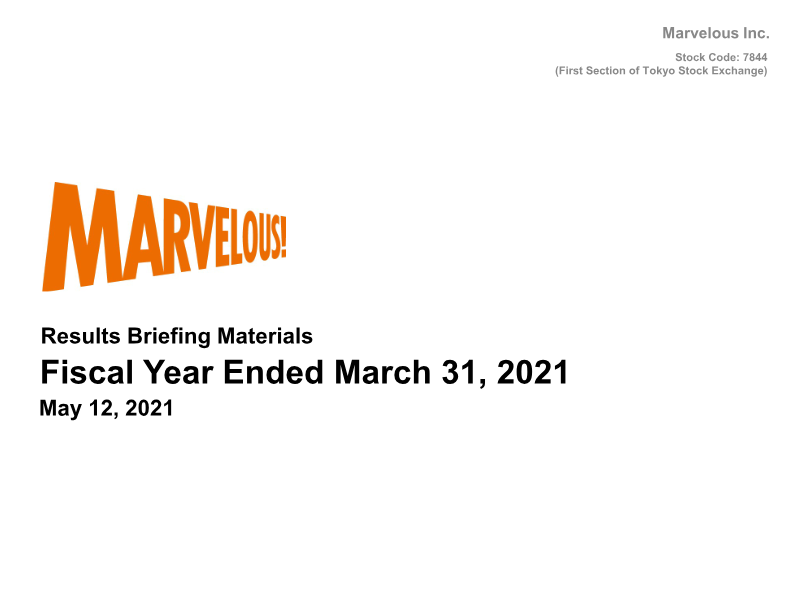 Cover of Marvelous Results Briefing Materials: Fiscal Year Ended March 31, 2021
