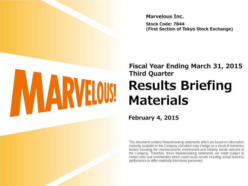 Cover of Marvelous Inc. Third Quarter Results Briefing Materials: Fiscal Year Ending March 31, 2015