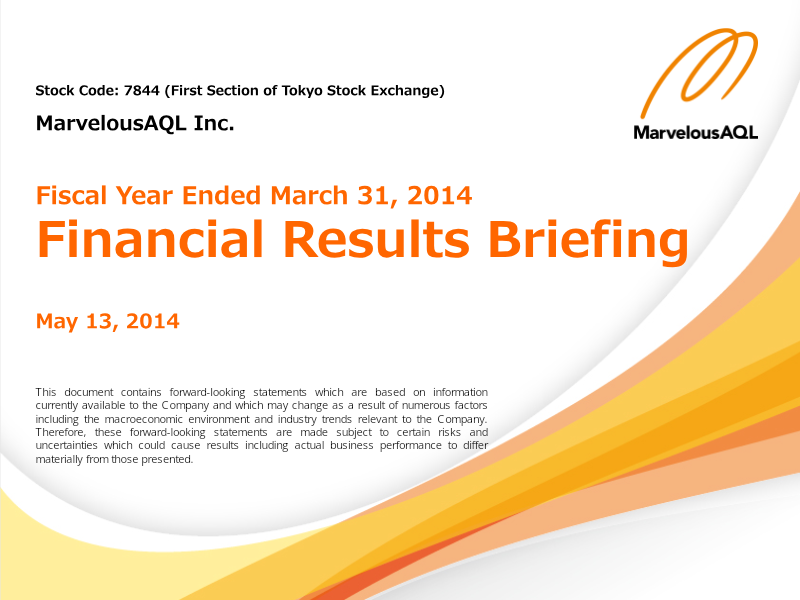 Cover of MarvelousAQL Fiscal Year Ended March 31, 2014 Financial Results Briefing