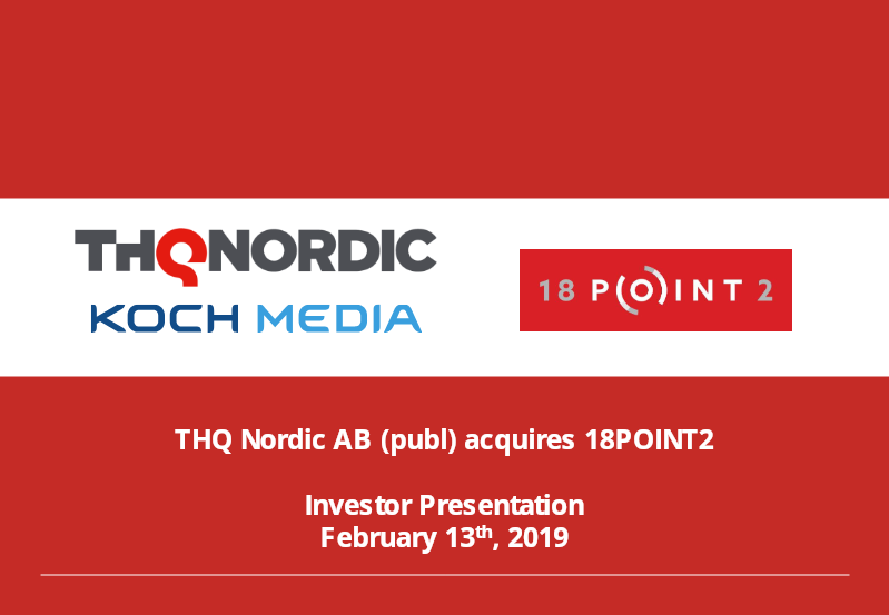 Cover of THQ Nordic AB (publ) Acquires 18POINT2: Investor Presentation