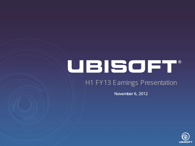 Cover of Ubisoft H1 FY13 Earnings Presentation