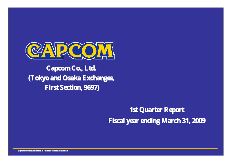Cover of Capcom 1st Quarter Report: Fiscal Year Ending March 31, 2009