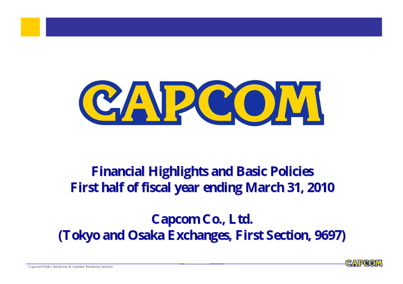 Cover of Capcom Financial Highlights and Basic Policies: First Half of Fiscal Year Ending March 31, 2010