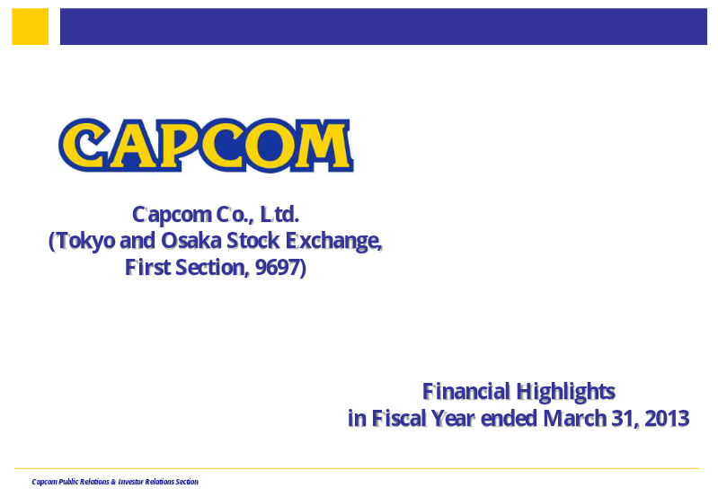 Cover of Capcom Financial Highlights: Fiscal Year Ended March 31, 2013