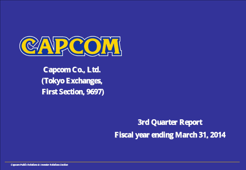 Cover of Capcom 3rd Quarter Financial Results: Fiscal Year Ending March 31, 2014