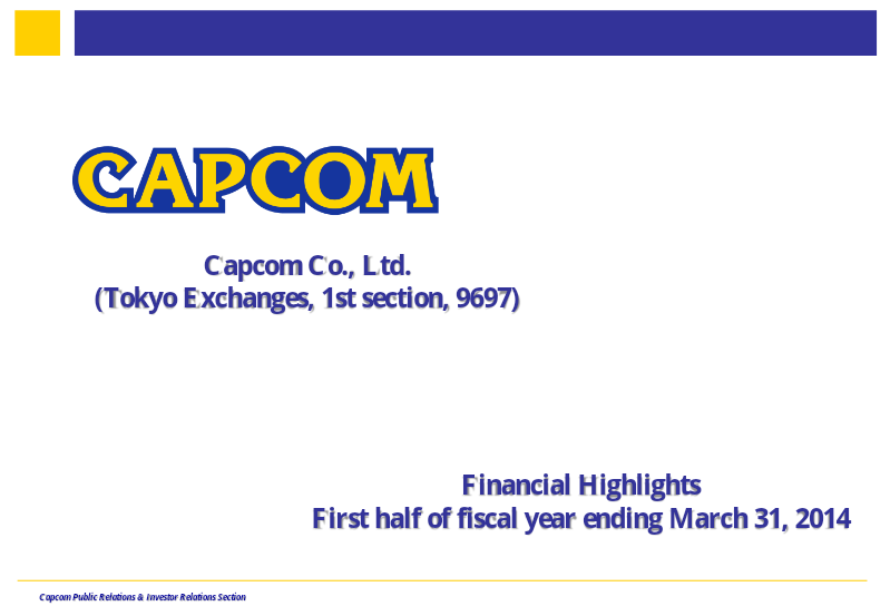 Cover of Capcom Financial Highlights: First Half of Fiscal Year Ending March 31, 2014