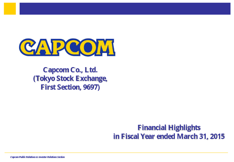 Cover of Capcom Financial Highlights: Fiscal Year Ended March 31, 2015