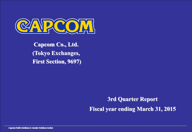 Cover of Capcom 3rd Quarter Financial Results: Fiscal Year Ending March 31, 2015