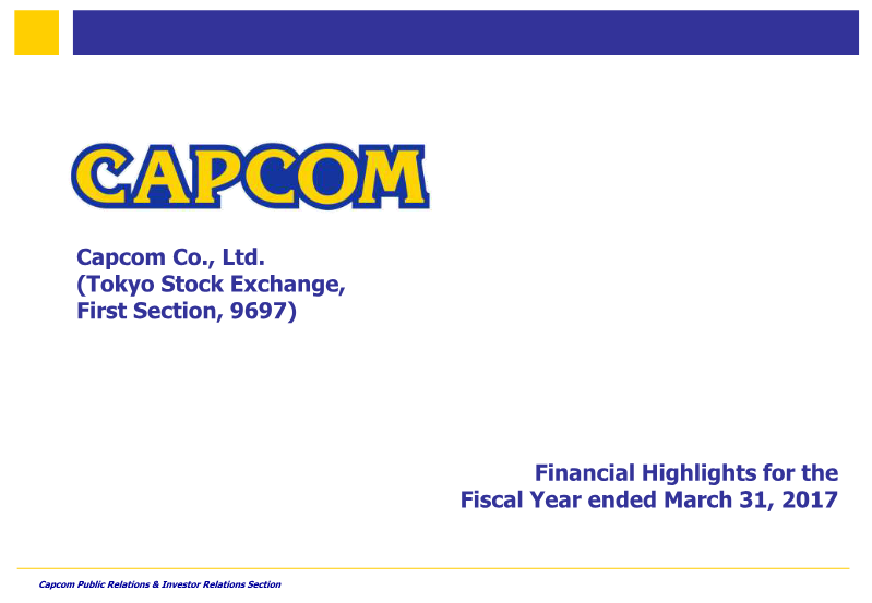 Cover of Capcom Financial Highlights: Fiscal Year Ended March 31, 2017