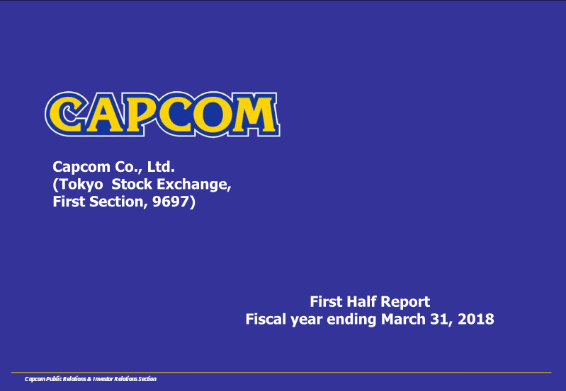 Cover of Capcom First Half Report: Fiscal Year Ending March 31, 2018