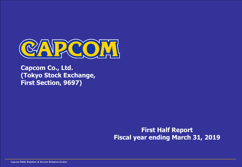 Cover of Capcom First Half Report: Fiscal Year Ending March 31, 2019