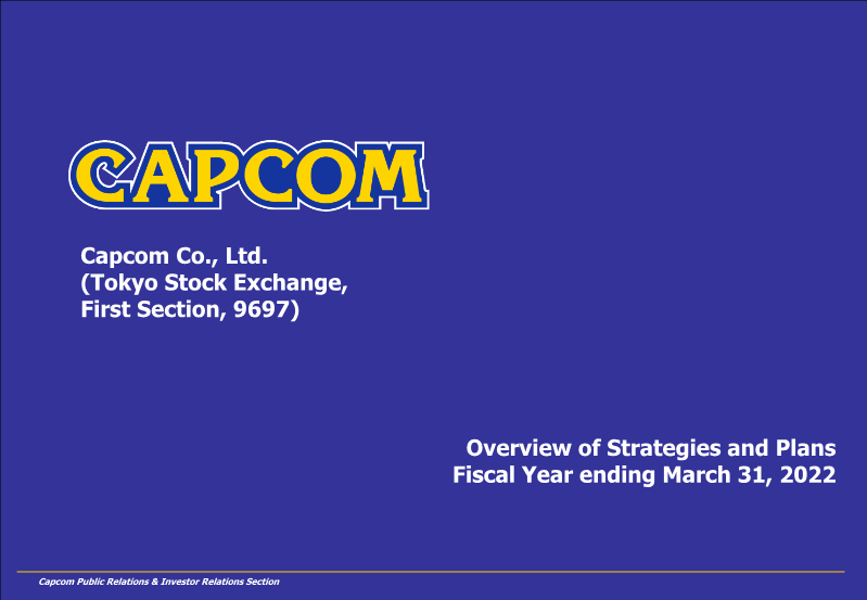 Cover of Capcom Overview of Strategies and Plans: Fiscal Year Ending March 31, 2022