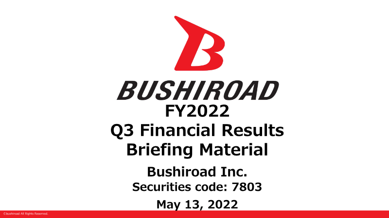 Cover of Bushiroad FY2022 Q3 Financial Results: Briefing Material