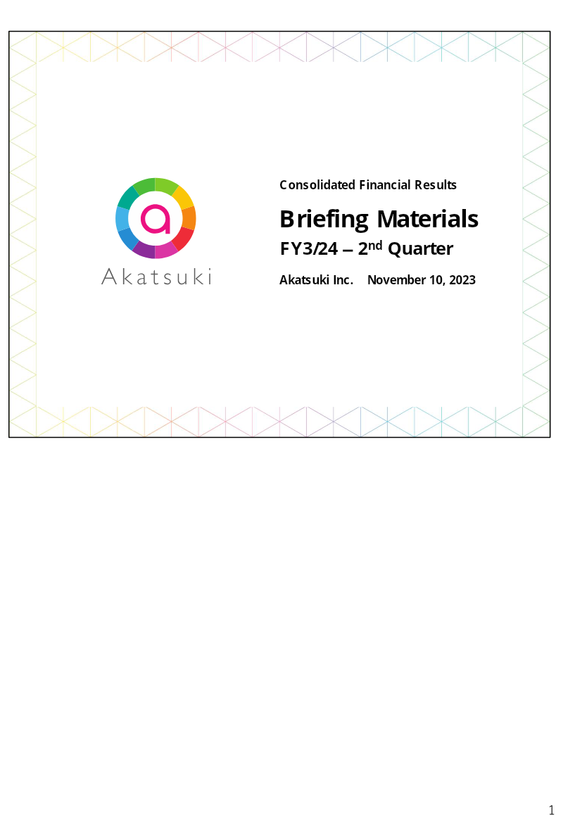 Cover of Akatsuki FY3/24 2nd Quarter Financial Results