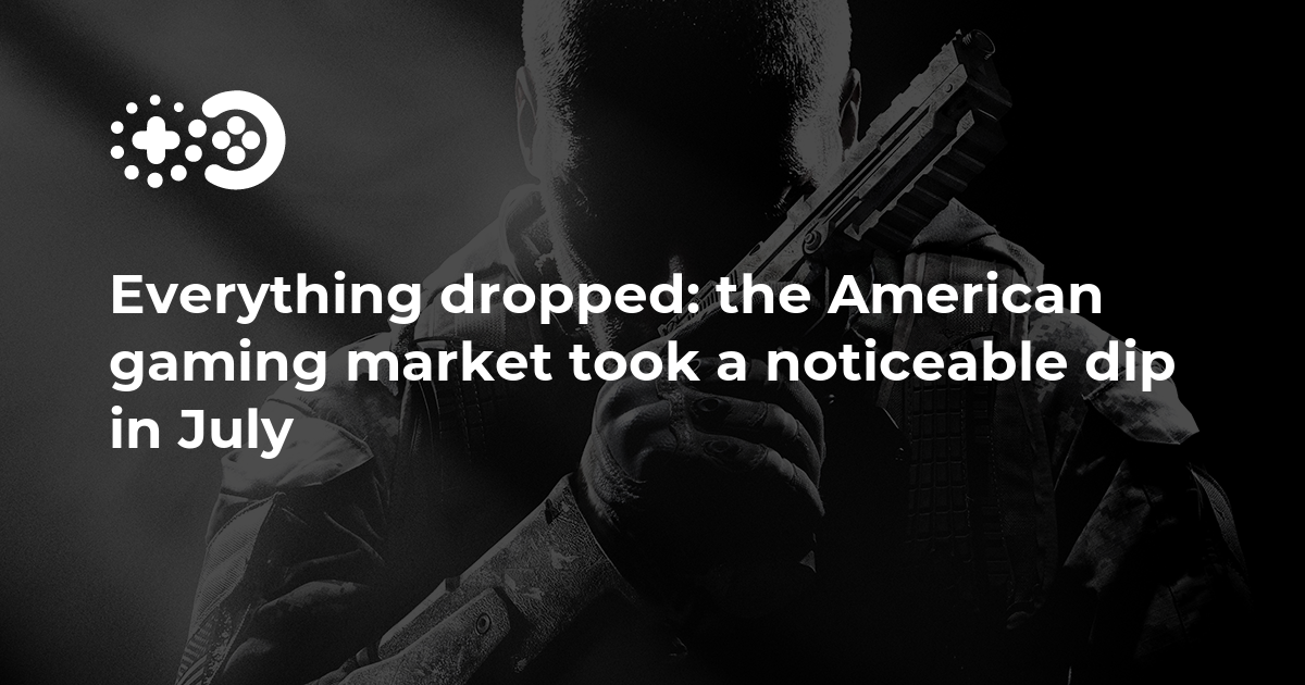 Cover of Everything Dropped: The American Gaming Market Took a Noticeable Dip in July