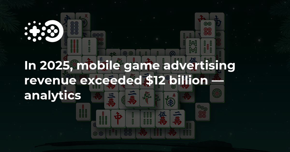 Cover of In 2025, Mobile Game Advertising Revenue Exceeded $12 Billion