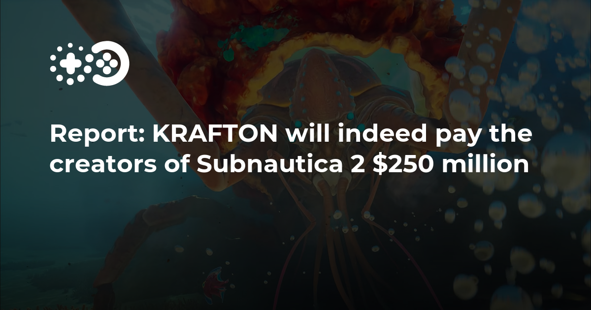 Cover of KRAFTON Will Indeed Pay the Creators of Subnautica 2 $250 Million