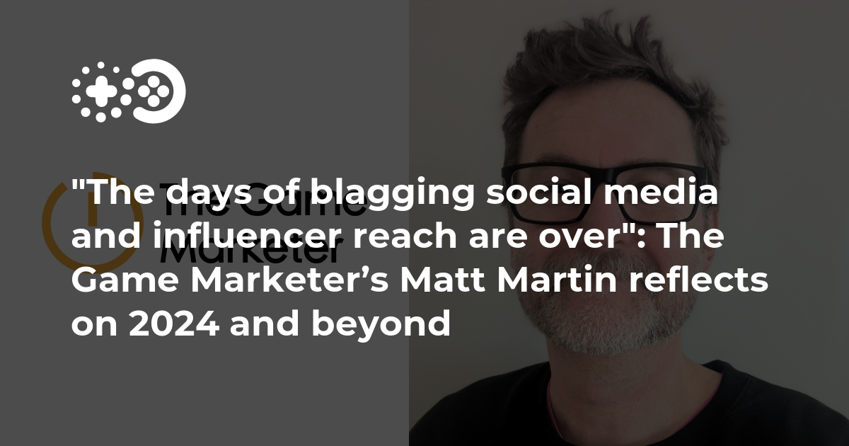 Cover of The Game Marketer’s Matt Martin Reflects on 2024 and Beyond