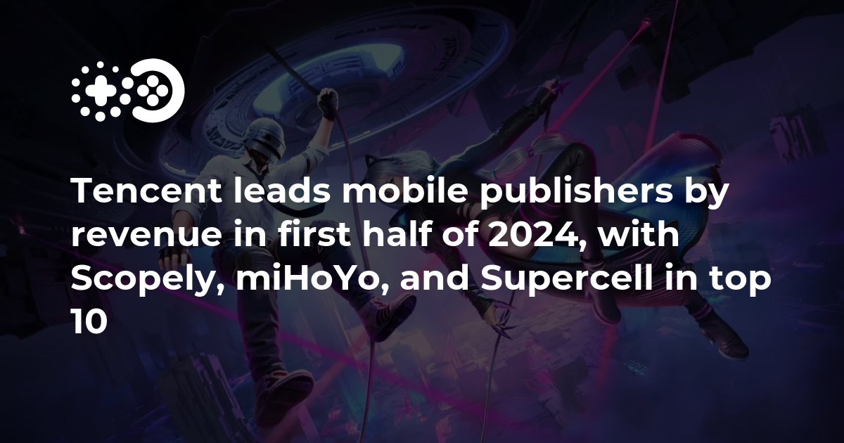 Cover of Tencent Leads Mobile Publishers by Revenue: H1 2024