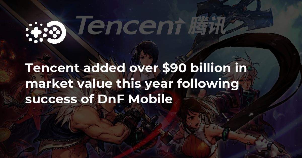 Cover of Tencent Added Over $90 Billion in Market Value Following Success of DnF Mobile