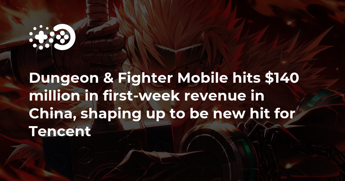 Cover of Dungeon & Fighter Mobile Hits $140 Million in First-Week Revenue in China