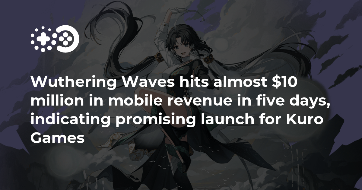 Cover of Wuthering Waves Hits Almost $10 Million in Mobile Revenue in Five Days