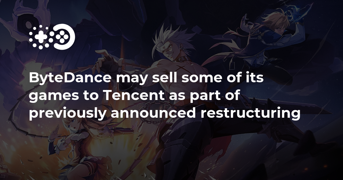 Cover of ByteDance May Sell Some of Its Games to Tencent