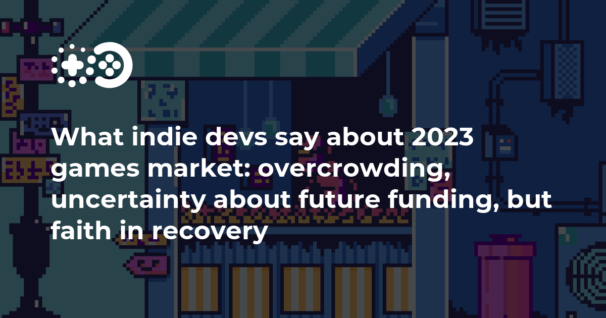 Cover of What Indie Devs Say About 2023 Games Market